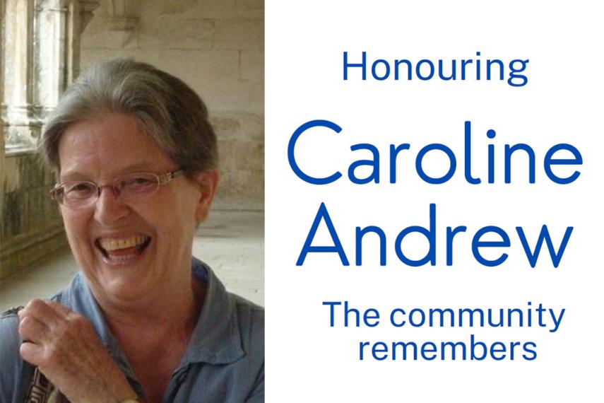 Honouring Caroline Andrew The community remembers