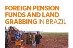 Cover page - Report: Foreign pension funds and land grabbing in Brazil