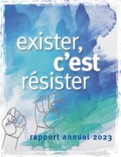 exister, c’est résister - rapport annuel 2023  