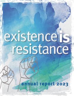 Existence is resistance - annual report 2023